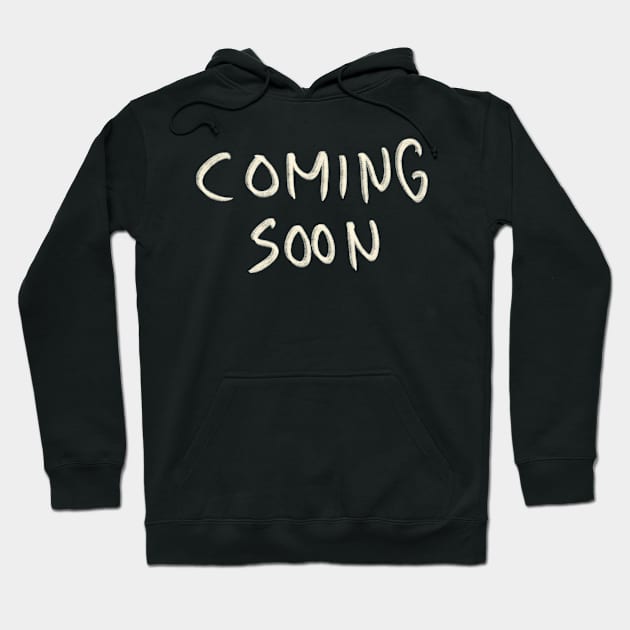 Hand Drawn Coming Soon Hoodie by Saestu Mbathi